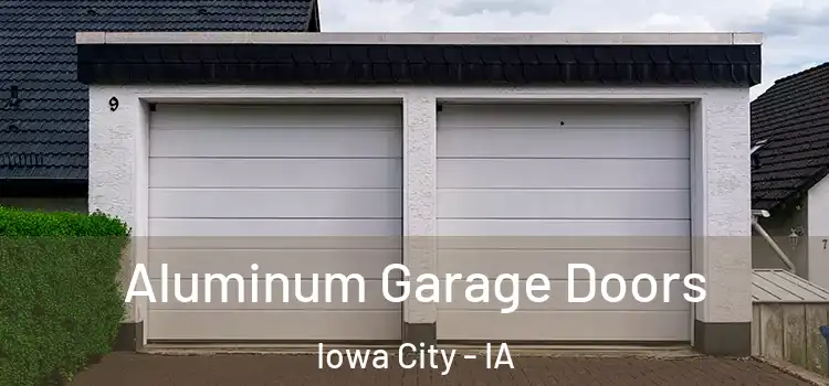  Aluminum Garage Doors Iowa City - IA