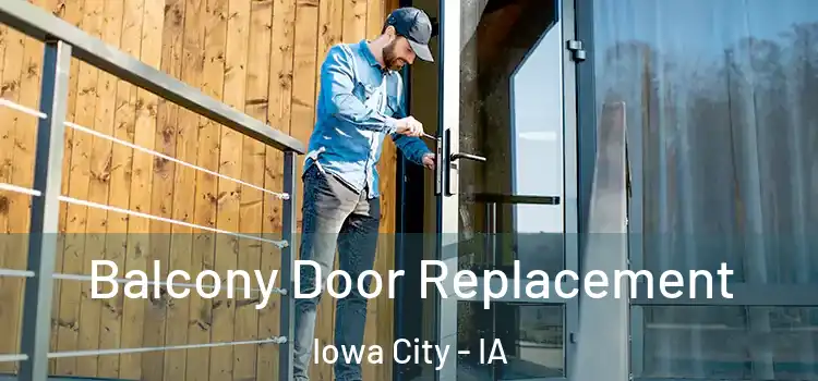  Balcony Door Replacement Iowa City - IA