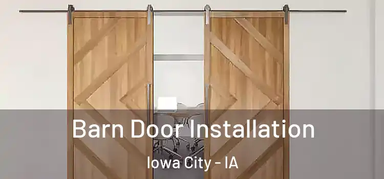 Barn Door Installation Iowa City - IA