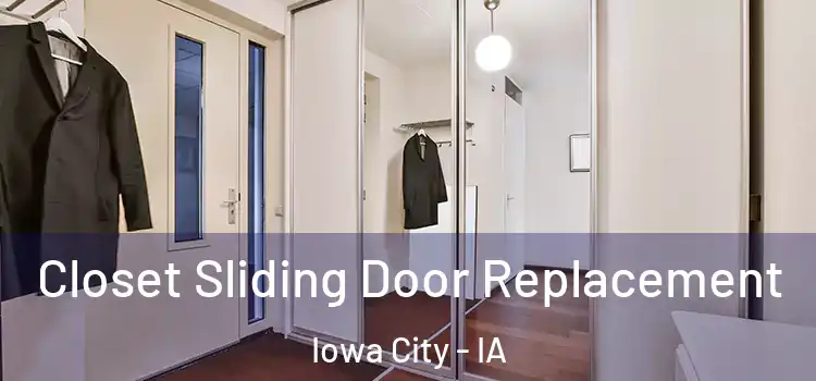 Closet Sliding Door Replacement Iowa City - IA