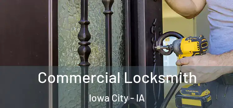 Commercial Locksmith Iowa City - IA