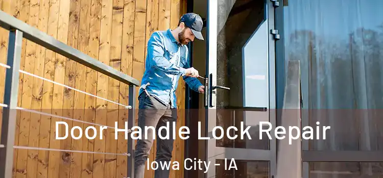 Door Handle Lock Repair Iowa City - IA
