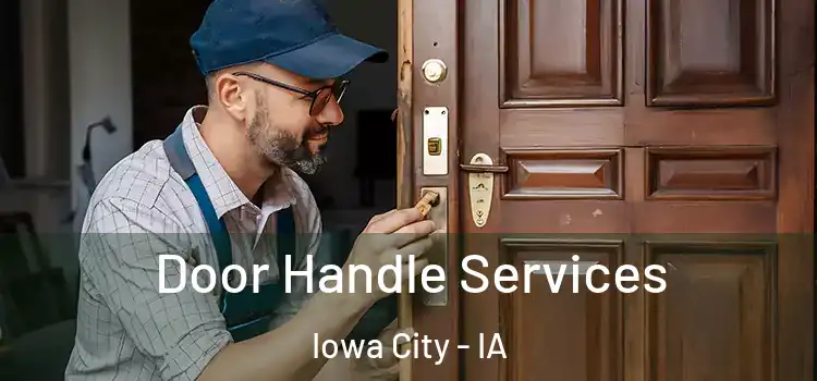 Door Handle Services Iowa City - IA