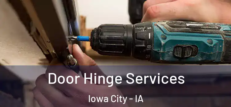 Door Hinge Services Iowa City - IA