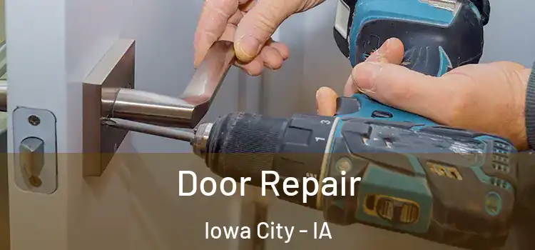 Door Repair Iowa City - IA