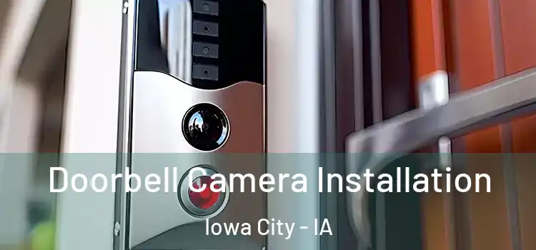  Doorbell Camera Installation Iowa City - IA