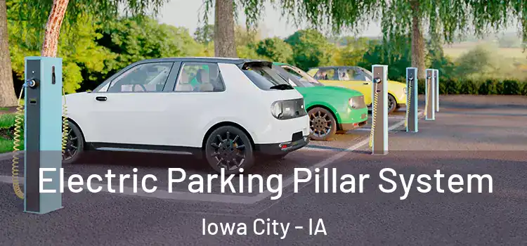 Electric Parking Pillar System Iowa City - IA