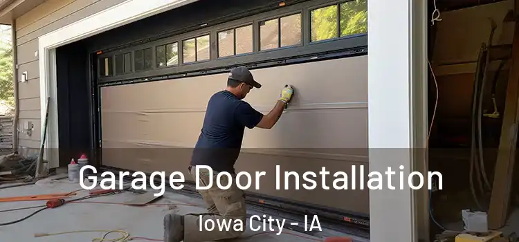  Garage Door Installation Iowa City - IA