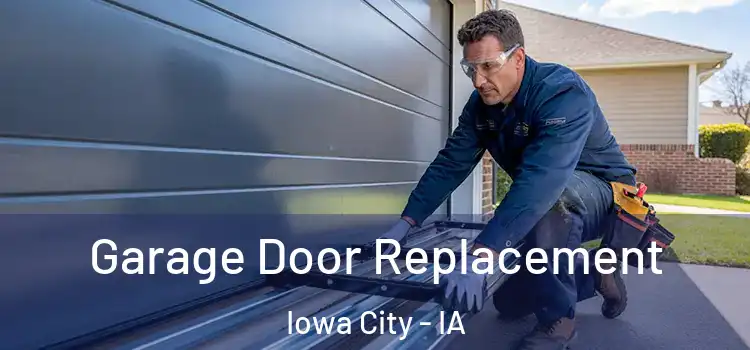  Garage Door Replacement Iowa City - IA