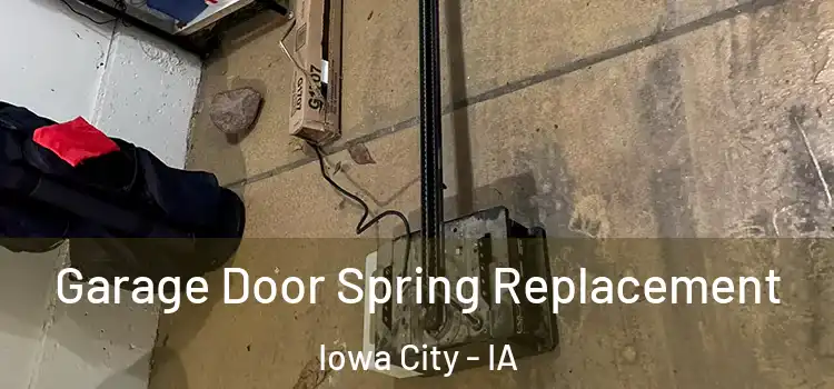 Garage Door Spring Replacement Iowa City - IA