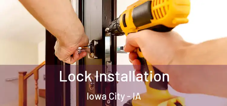 Lock Installation Iowa City - IA