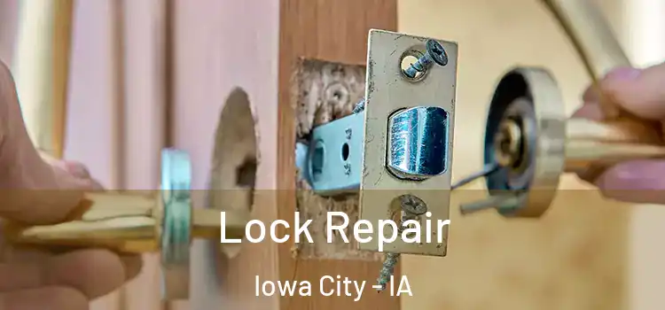 Lock Repair Iowa City - IA