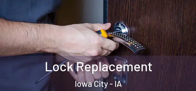 Lock Replacement Iowa City - IA