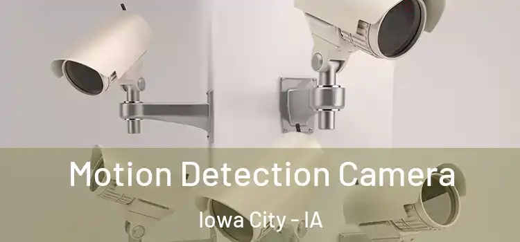  Motion Detection Camera Iowa City - IA