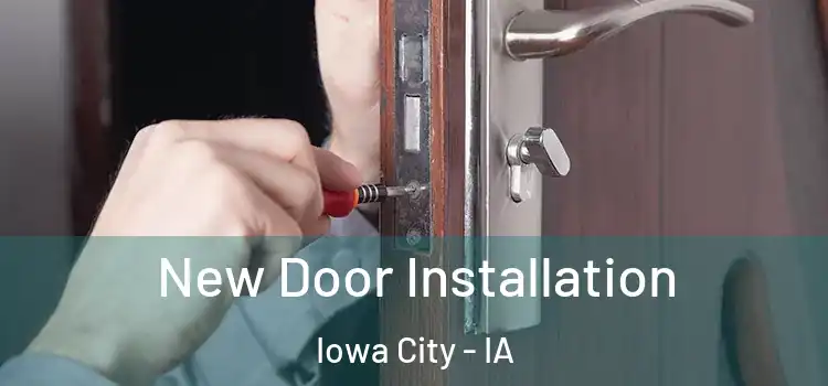 New Door Installation Iowa City - IA