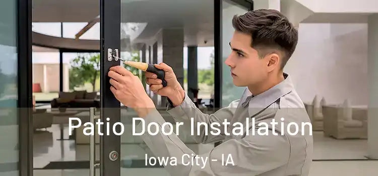 Patio Door Installation Iowa City - IA