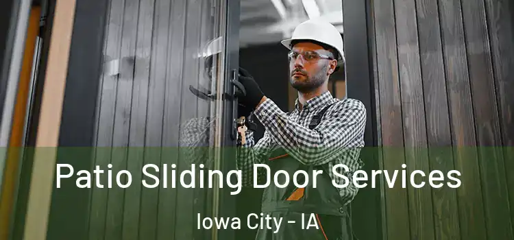 Patio Sliding Door Services Iowa City - IA
