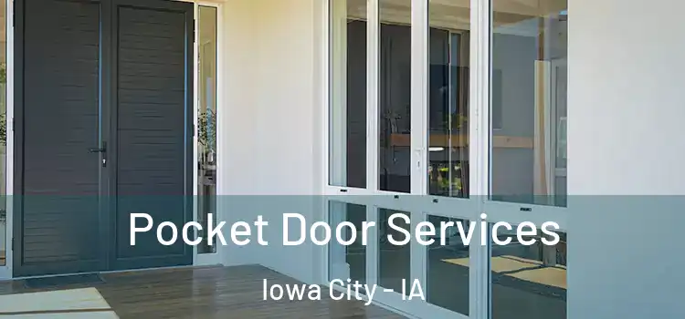 Pocket Door Services Iowa City - IA