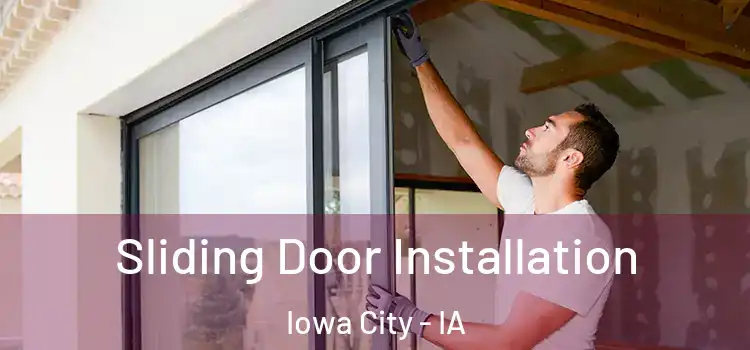 Sliding Door Installation Iowa City - IA