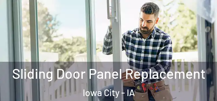  Sliding Door Panel Replacement Iowa City - IA