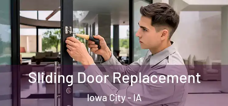 Sliding Door Replacement Iowa City - IA
