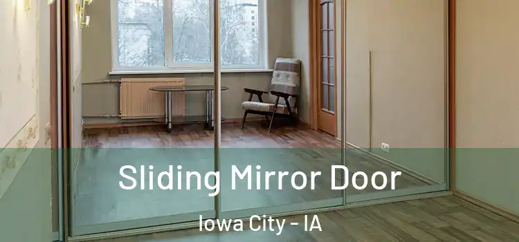  Sliding Mirror Door Iowa City - IA