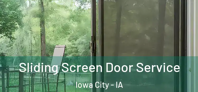 Sliding Screen Door Service Iowa City - IA