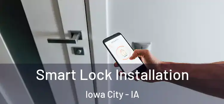 Smart Lock Installation Iowa City - IA