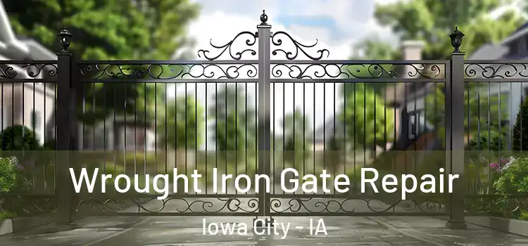 Wrought Iron Gate Repair Iowa City - IA